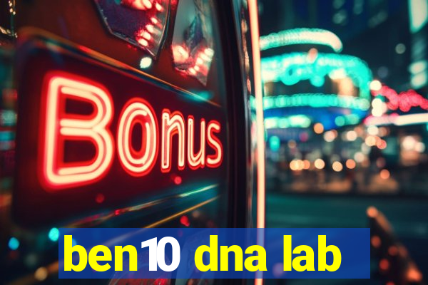 ben10 dna lab